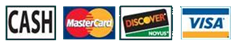We accept Cash, Visa, Mastercard, and Discover